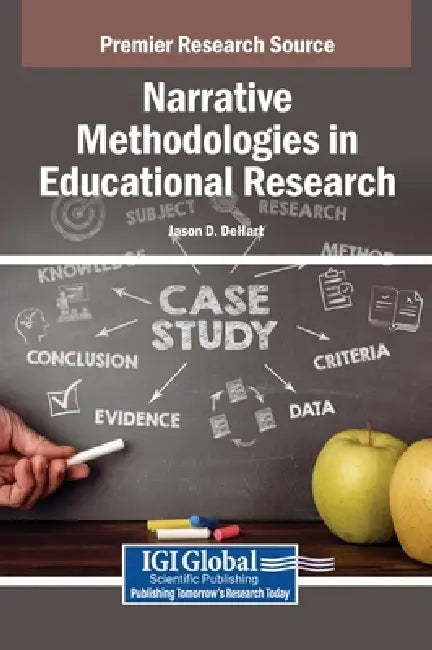 Narrative Methodologies in Educational Research by Jason D. Dehart