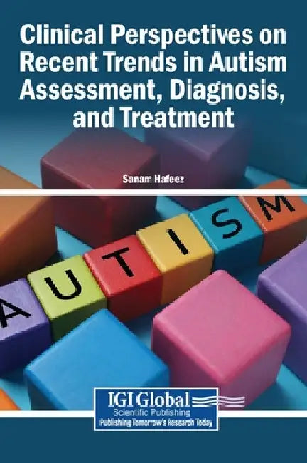 Clinical Perspectives on Recent Trends in Autism Assessment, Diagnosis, and Treatment by Sanam Hafeez