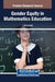 Gender Equity in Mathematics Education by Lutfi Incikabi