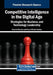 Competitive Intelligence in the Digital Age: Strategies for Business and Technology Leadership by Ricardo Marc O.