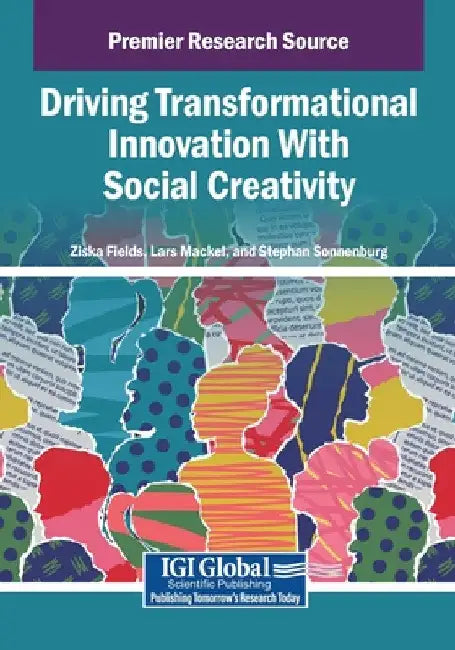 Driving Transformational Innovation With Social Creativity by Ziska Fields
