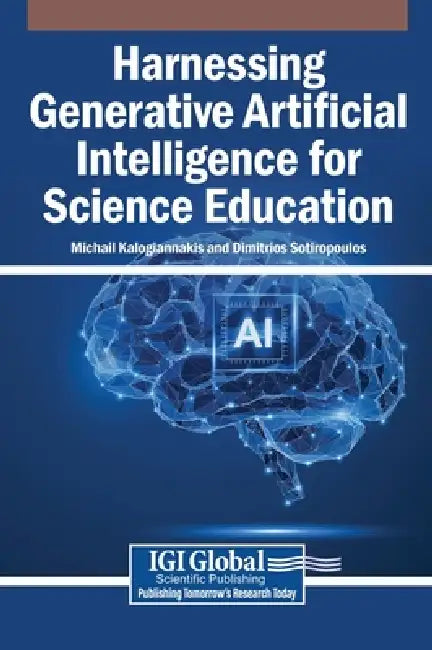 Harnessing Generative Artificial Intelligence for Science Education by Michail Kalogiannakis, Dimitrios Sotiropoulos