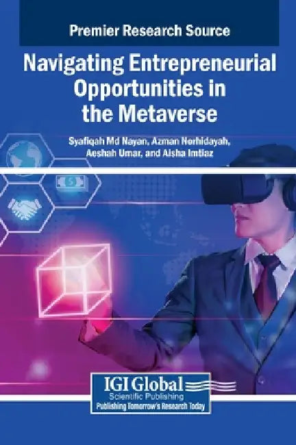 Navigating Entrepreneurial Opportunities in the Metaverse by Syafiqah Nayan, Azman Norhidayah, Aeshah Umar