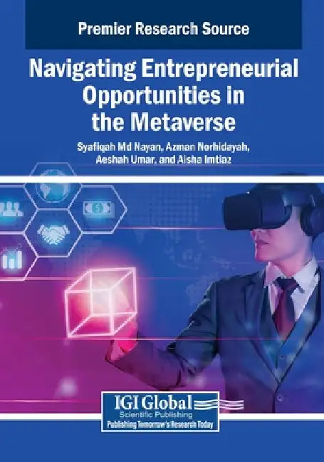 Navigating Entrepreneurial Opportunities in the Metaverse by Syafiqah Nayan, Azman Norhidayah, Aeshah Umar