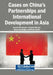Cases on China's Partnerships and International Development in Asia by Youssef Elhaoussine, Edoardo Monaco, Selçuk Çolakoğlu