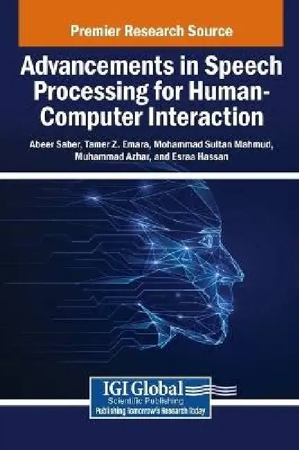 Advancements in Speech Processing for Human-Computer Interaction by Abeer Saber, Tamer Z. Emara, Mohammad Sultan Mahmud