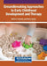 Groundbreaking Approaches to Early Childhood Development and Therapy by Dimitra V. Katsarou, Maria Argyriou