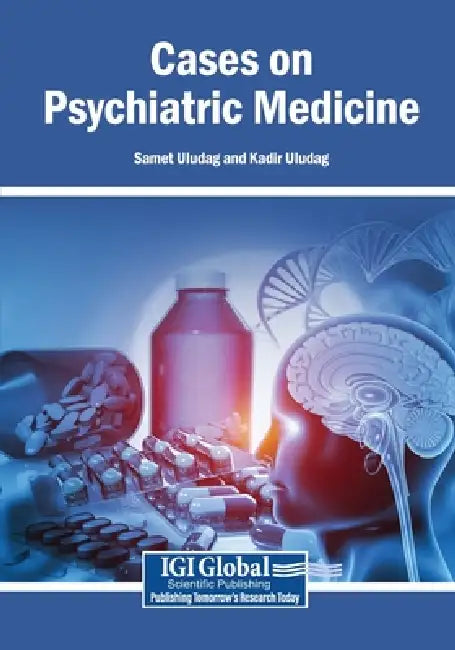 Cases on Psychiatric Medicine by Samet Uludag, Kadir Uludag