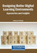 Designing Better Digital Learning Environments: Approaches and Insights by Florence W. Williams