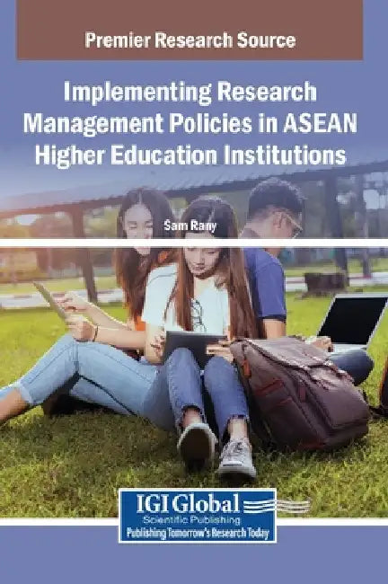 Implementing Research Management Policies in ASEAN Higher Education Institutions by Sam Rany
