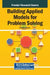 Building Applied Models for Problem Solving by Shalin Hai-Jew