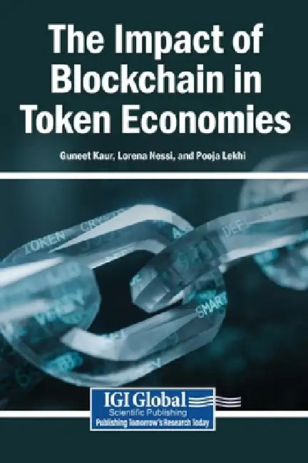 The Impact of Blockchain in Token Economies by Guneet Kaur, Lorena Nessi, Pooja Lekhi