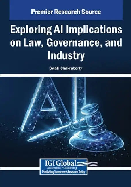 Exploring AI Implications on Law, Governance, and Industry by Swati Chakraborty
