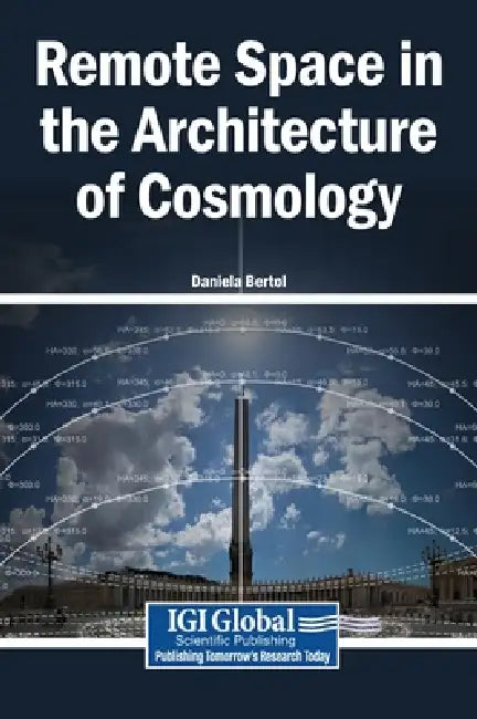 Remote Space in the Architecture of Cosmology by Daniela Bertol