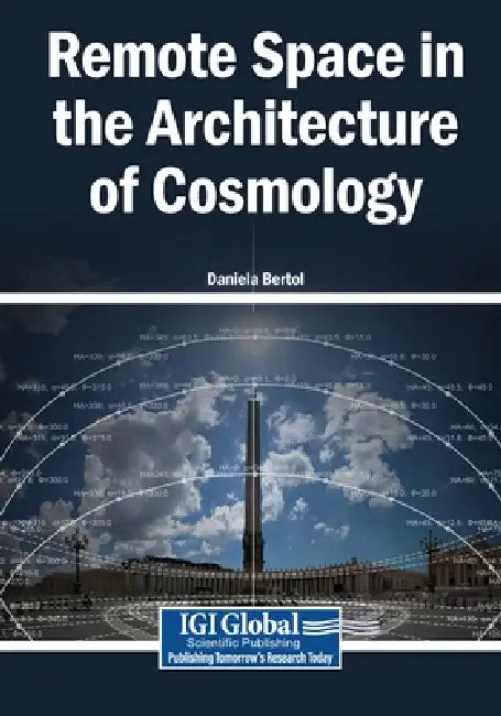 Remote Space in the Architecture of Cosmology by Daniela Bertol