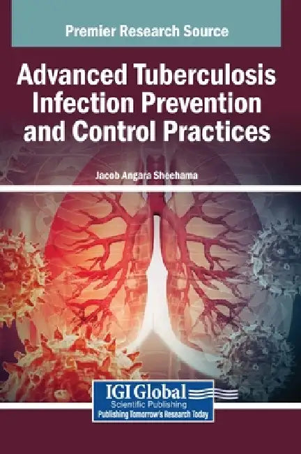 Advanced Tuberculosis Infection Prevention and Control Practices by Jacob Angara Sheehama