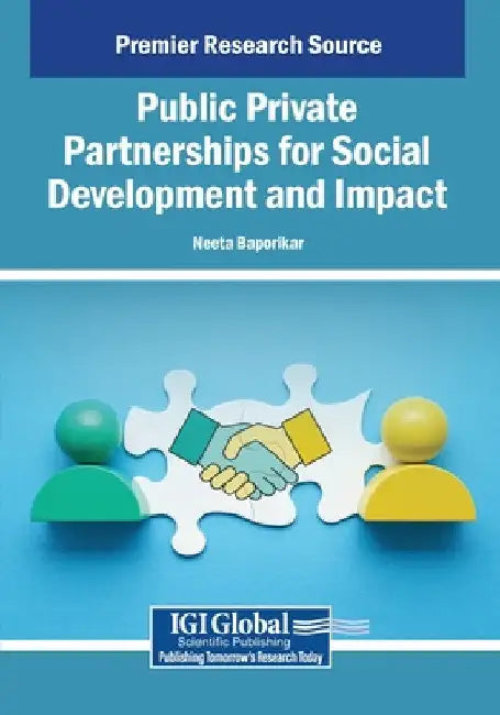 Public Private Partnerships for Social Development and Impact by Neeta Baporikar