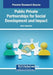 Public Private Partnerships for Social Development and Impact by Neeta Baporikar