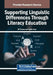 Supporting Linguistic Differences Through Literacy Education by Jill Tussey