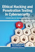 Ethical Hacking and Penetration Testing in Cybersecurity by Shafiullah Khan, Ali F. Almutairi, Jaime Lloret