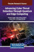 Advancing Cyber Threat Detection Through Quantum and Edge Computing by Shenson Joseph