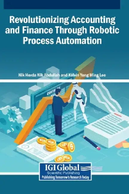 Revolutionizing Accounting and Finance Through Robotic Process Automation by Nik Herda Nik Abdullah