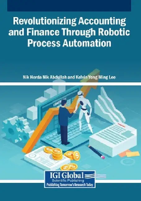 Revolutionizing Accounting and Finance Through Robotic Process Automation by Nik Herda Nik Abdullah