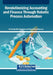 Revolutionizing Accounting and Finance Through Robotic Process Automation by Nik Herda Nik Abdullah