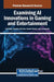 Examining AI Innovations in Gaming and Entertainment by Jeff Saltz, Jasmina Tacheva, Shamik Tiwari