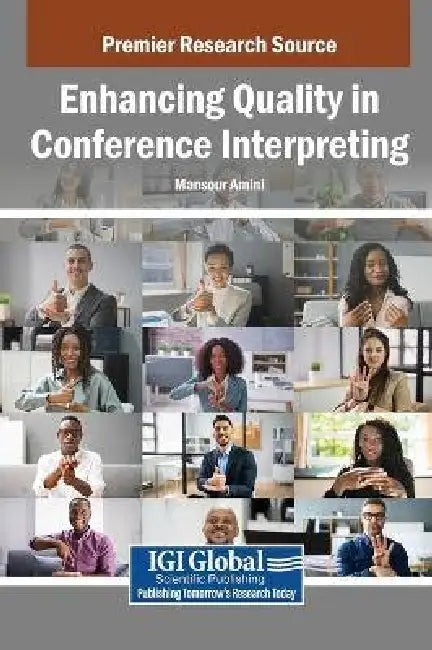 Enhancing Quality in Conference Interpreting by Mansour Amini