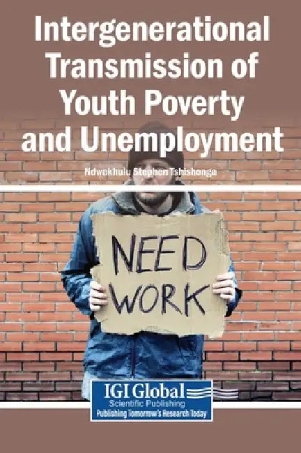 Intergenerational Transmission of Youth Poverty and Unemployment by Ndwakhulu Stephen Tshishonga
