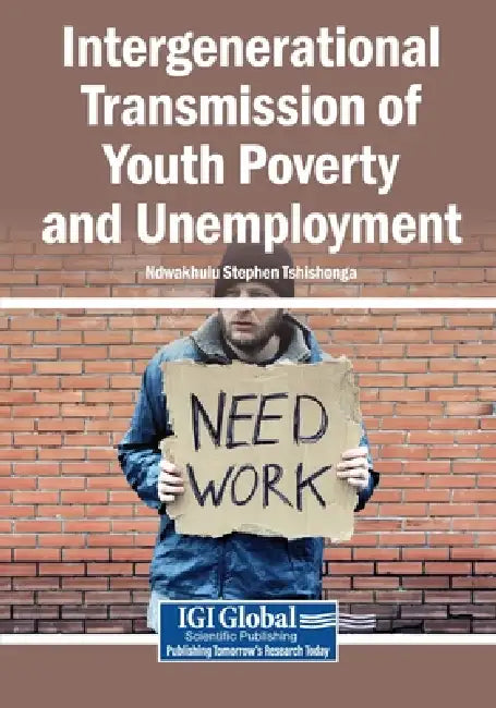 Intergenerational Transmission of Youth Poverty and Unemployment by Ndwakhulu Stephen Tshishonga