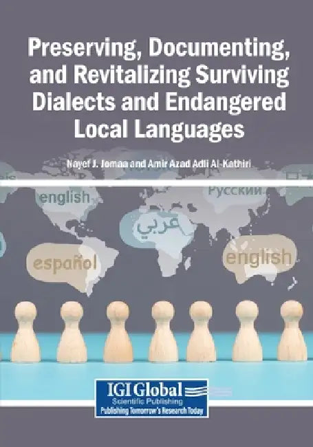 Preserving, Documenting, and Revitalizing Surviving Dialects and Endangered Local Languages by Nayef J. Jomaa, Amir Azad Adli Al-Kathiri