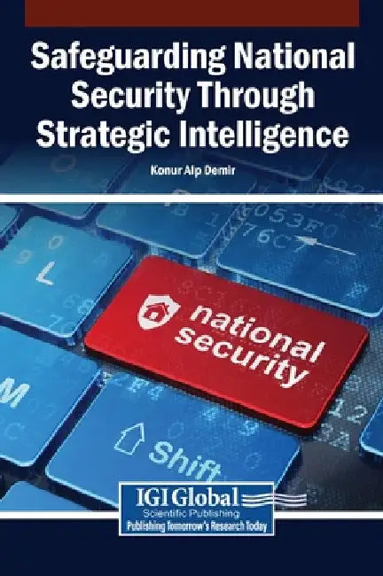 Safeguarding National Security Through Strategic Intelligence by Konur Alp Demir