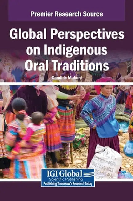 Global Perspectives on Indigenous Oral Traditions by Candido Mukuni