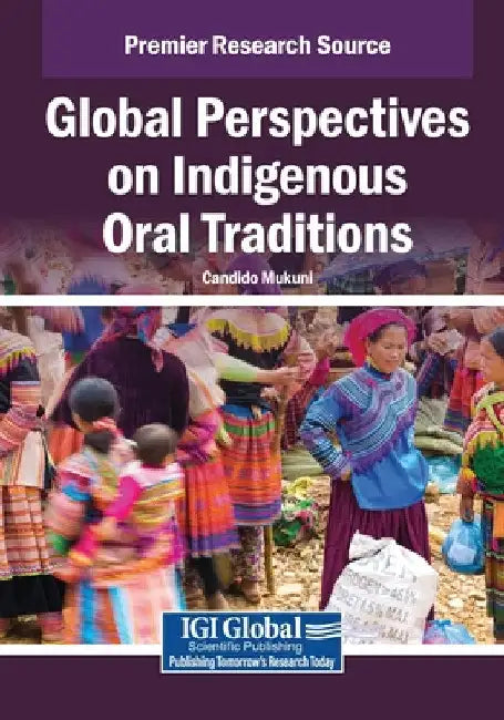 Global Perspectives on Indigenous Oral Traditions by Candido Mukuni