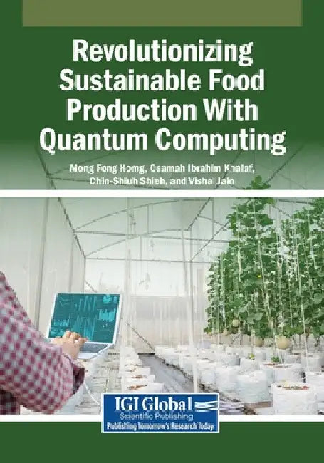 Revolutionizing Sustainable Food Production With Quantum Computing by Mong Fong Horng