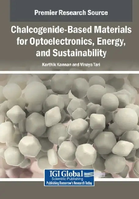 Chalcogenide-Based Materials for Optoelectronics, Energy, and Sustainability by Karthik Kannan