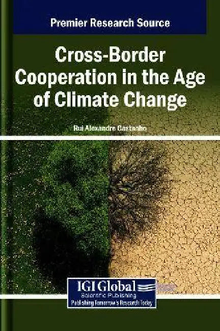 Cross-Border Cooperation in the Age of Climate Change by Rui Alexandre Castanho