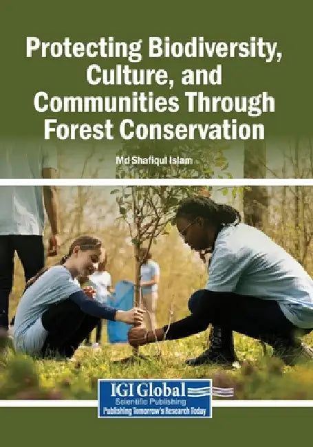 Protecting Biodiversity, Culture, and Communities Through Forest Conservation by MD Shafiqul Islam