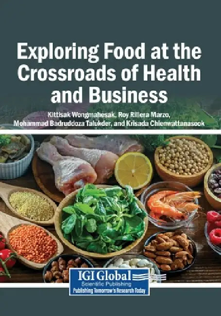Exploring Food at the Crossroads of Health and Business by Kittisak Wongmahesak, Roy Rillera Marzo, Mohammad Badruddoza Talukder