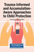 Trauma-Informed and Accumulation-Aware Approaches to Child Protection by India Bryce, Simone Collier