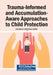 Trauma-Informed and Accumulation-Aware Approaches to Child Protection by India Bryce, Simone Collier