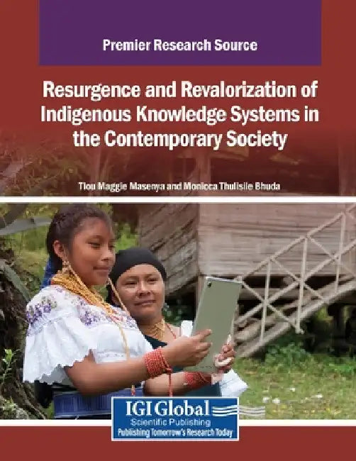 Resurgence and Revalorization of Indigenous Knowledge Systems in the Contemporary Society by Tlou Maggie Masenya