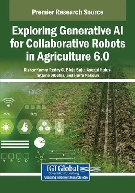Exploring Generative AI for Collaborative Robots in Agriculture 6.0 by Kishor Kumar Reddy C.