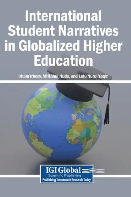 International Student Narratives in Globalized Higher Education by Irham Irham, Miftahul Huda, Lalu Nurul Yaqin