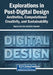 Explorations in Post-Digital Design: Aesthetics, Computational Creativity, and Sustainability by Nguyen Duc Son, Elena Papadaki