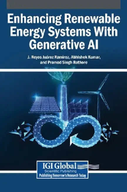 Enhancing Renewable Energy Systems With Generative AI by J. Reyes Ju Rez Ram Rez
