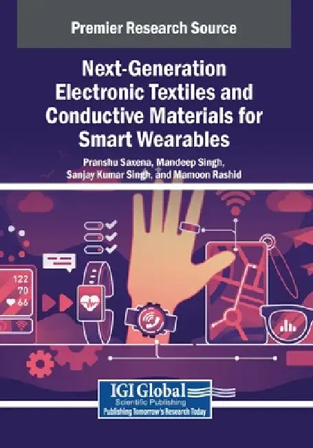 Next-Generation Electronic Textiles and Conductive Materials for Smart Wearables by Pranshu Saxena, Mandeep Singh, Sanjay Kumar Singh