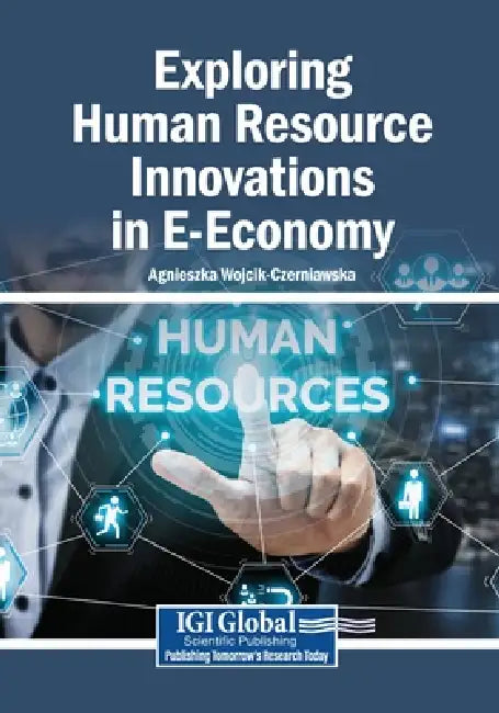 Exploring Human Resource Innovations in E-Economy by Agnieszka Wojcik-Czerniawska